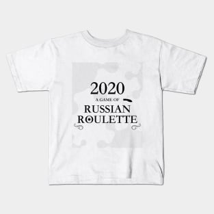 2020 Pandemic - Russian Roulette design Kids T-Shirt